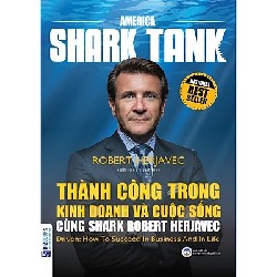 America Shark Tank - Thành Công Trong Kinh Doanh Và Cuộc Sống Cùng Shark Robert Herjavec - Robert Herjavec 150279