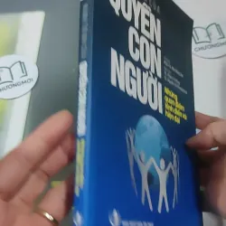 Hành Trình Của Quyền Con Người: Những Quan Điểm Kinh Điểm Và Hiện Đại - PGS. TS. Mai Hồng 727349