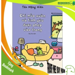 (TẶNG BOOKMARK) Chỉ mùa xuân và tình yêu được phép vào trong - Tần Mộng Hiên - 2025 - Sống đẹp – Selfhelp