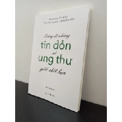 Đừng Để Những Tin Đồn Ung Thư Giết Chết Bạn Makoto Kondo, Michitsuna Takahashi New 100% HCM.ASB0208