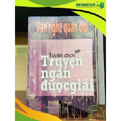 (TẶNG BOOKMARK) Văn nghệ quân đội: Tuyển chọn Truyện ngắn được giải Văn học Việt Nam RBK2702