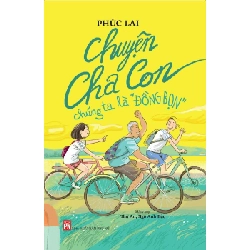 Chuyện cha con chúng ta là đồng bọn (TB-2020) - Phúc Lai