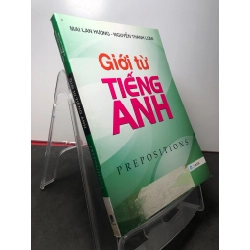 Giới từ tiếng anh Prepositions 2017 mới 85% bẩn nhẹ Mai Lan Hương HPB2808 HỌC NGOẠI NGỮ 251413