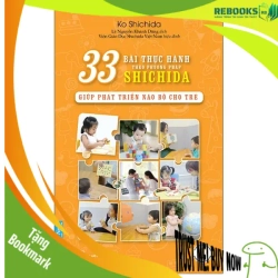 (TẶNG BOOKMARK) 33 Bài Thực Hành Theo Phương Pháp Shichida - Giúp phát triển não bộ cho trẻ - Ko Sichida - 2021, kỹ năng nuôi dạy con