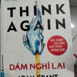Sách Dám Nghĩ Lại - Adam Grant sách kinh điển 976167