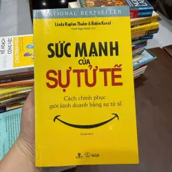 Sức Mạnh Của Sự Tử Tế – Linda Kaplan Thaler & Robin Koval- K3 1003559