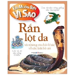 Em Muốn Biết Vì Sao - Rắn Lột Da Và Những Câu Hỏi Khác Về Các Loài Bò Sát - Amanda O’Neil (Mới 100%) Kiến thức bách khoa, Đông A - SÁCH ĐẠI HỌC