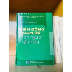 [Sách Cũ SCGR] Miền Đông Nam Bộ con người văn hóa - Phạm Xuân Biên LỊCH SỬ - CHÍNH TRỊ - TRIẾT HỌC VAVO0810