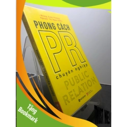 (TẶNG BOOKMARK) Phong cách PR chuyên nghiệp 2016 mới 90% bẩn nhẹ bụng sách chữ ký trang đầu Hoàng Xuân Phương và Nguyễn Thị Ngọc Châu RBK1507 KỸ NĂNG