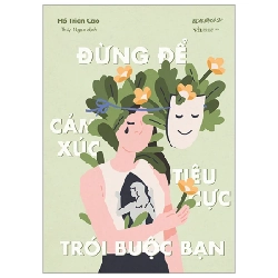 Đừng Để Cảm Xúc Tiêu Cực Trói Buộc Bạn - Hồ Triển Cáo 281958