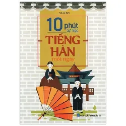10 Phút Tự Học Tiếng Hàn Mỗi Ngày - Gia Hưng