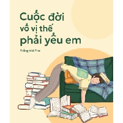 Cuộc Đời Vô Vị Thế Phải Yêu Em - Thắng Nhà Thơ