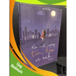 (TẶNG BOOKMARK) Rồi một ngày tim đập vì anh Lạc Tiểu Thất mới 80% ố nhẹ 2018 RBK.ASB2009