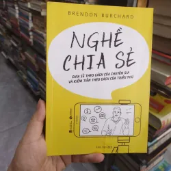 Sách: Nghề chia sẻ - Chia sẻ theo cách của chuyên gia và kiếm