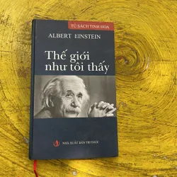 THẾ GIỚI NHƯ TÔI THẤY- BÌA CỨNG-ALBERT EINSTEIN 