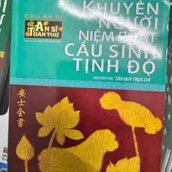 SÁCH KHUYÊN NGƯỜI NIỆM PHẬT CẦU SANH TỊNH ĐỘ - AN SĨ TOÀN THƯ 100K