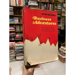 Business Adventures: Twelve Classic Tales from the Worlds of Wall Street and the Modern American Corporation - John Brooks