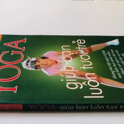 YOGA GIÚP BẠN LUÔN TƯƠI TRẺ - sách in màu, giấy bóng, 124 trang, nxb: 2006 363281