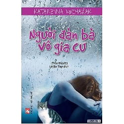 Người đàn bà vô gia cư - Katarzyna Michalak STB3156 Văn học