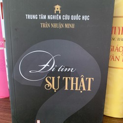 Đi Tìm Sự Thật- Tác giả Trần Nhuận Minh- Lịch Sử- Mới 98% 148821