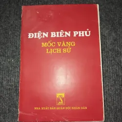 ĐIỆN BIÊN PHỦ MỐC VÀNG LỊCH SỬ