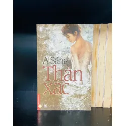 Thân xác - A Sáng
