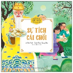 Cổ Tích Việt Nam Cho Bé Mẫu Giáo - Sự Tích Cái Chổi - Hiếu Minh, Phạm Quang Phúc (Mới 100%) Truyện thiếu nhi, NXB Kim Đồng - SÁCH ĐẠI HỌC