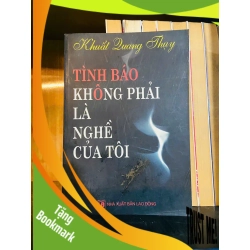 (TẶNG BOOKMARK) Tình báo không phải là nghề của tôi / Khuất Quang Thụy Sách văn học RBK3101