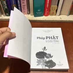 [Thủ Bút] - II Sách Phật Giáo: Pháp Phật Và Cuộc Sống - Thích Nữ Tâm Hoà Minh Dung - 2018 791402