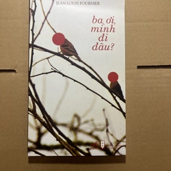 ba ơi mình đi đâu?