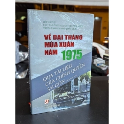 Về đại thắng mùa xuân 1975 qua tài liệu của chính quyền Sài Gòn - Bộ Nội Vụ