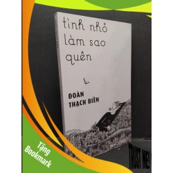 (TẶNG BOOKMARK) Tình nhỏ làm sao quên Đoàn Thạch Biền mới 90% bẩn bìa nhẹ 2021 RBK.ASB3010