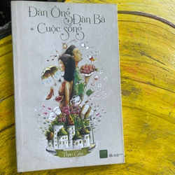 ĐÀN ÔNG+ ĐÀN BÀ = CUỘC SỐNG