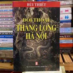 ĐỐI THOẠI THĂNG LONG HÀ NỘI, bản bìa cứng (xb 2010)