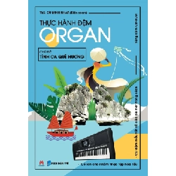 Thực hành đệm Organ - Tình ca quê hương (kèm CD) (HH) Mới 100% HCM.PO Độc quyền - Âm nhạc 343232
