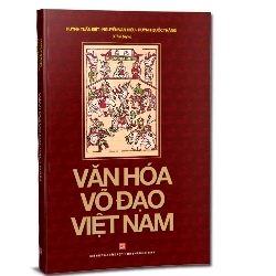 Văn hóa võ đạo Việt Nam mới 100% Huỳnh Tuấn Kiệt – Nguyễn Văn Hiệu – Huỳnh Quốc Thắng 2018 HCM.PO 177683