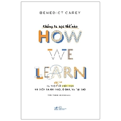 Chúng Ta Học Thế Nào - Benedict Carey ASB.PO Oreka-Blogmeo120125