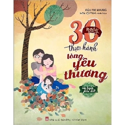 30 ngày thực hành lòng yêu thương (TB-2021) - Nhung Đậu
