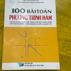 100 BÀI TOÁN PHƯƠNG TRÌNH HÀM- Thạc sĩ VÕ GIANG GIAI