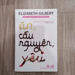 Ăn, cầu nguyện, yêu - Elizabeth Gilbert