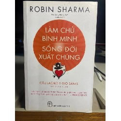 Làm chủ bình minh sống đời xuất chúng - Robin Sharma Sách kỹ năng STB0302 Rebooks.vn