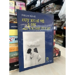 Suy nghĩ về ảnh nghệ thuật - Phạm Kỉnh 929222