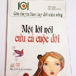 Sách Truyện MỘT LỜI NÓI CỨU CẢ CUỘC ĐỜI 19288