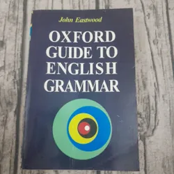 Oxford guide to English Grammar. John Eastwood 
