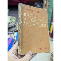 MƯỜI CÂU CHUYỆN VĂN CHƯƠNG - NGUYỄN HIẾN LÊ 150000