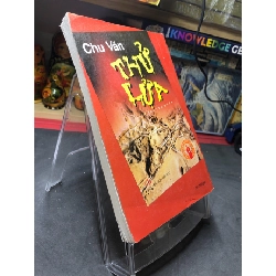 Thử lửa 2007 mới 70% bẩn nhẹ Chu Văn HPB0906 SÁCH VĂN HỌC