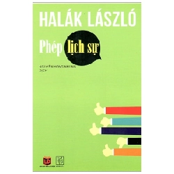 Phép Lịch Sự (Tái Bản 2017) - Halák László ASB.PO Oreka Blogmeo 230225