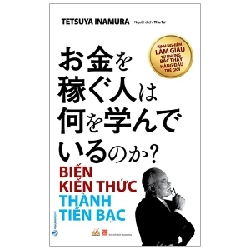 Biến Kiến Thức Thành Tiền Bạc - Tetsuya Inamura