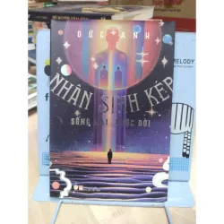 Sách: Nhân sinh kép - TG: Đức Anh (B3) 1017810
