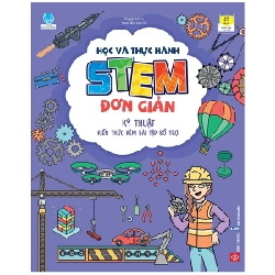 Học Và Thực Hành STEM Đơn Giản - Kỹ Thuật - Kiến Thức Kèm Bài Tập Bổ Trợ! - Paul Virr